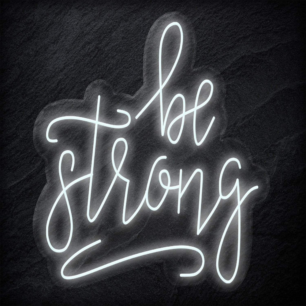 "Be Strong" Neon Schriftzug - NEONEVERGLOW