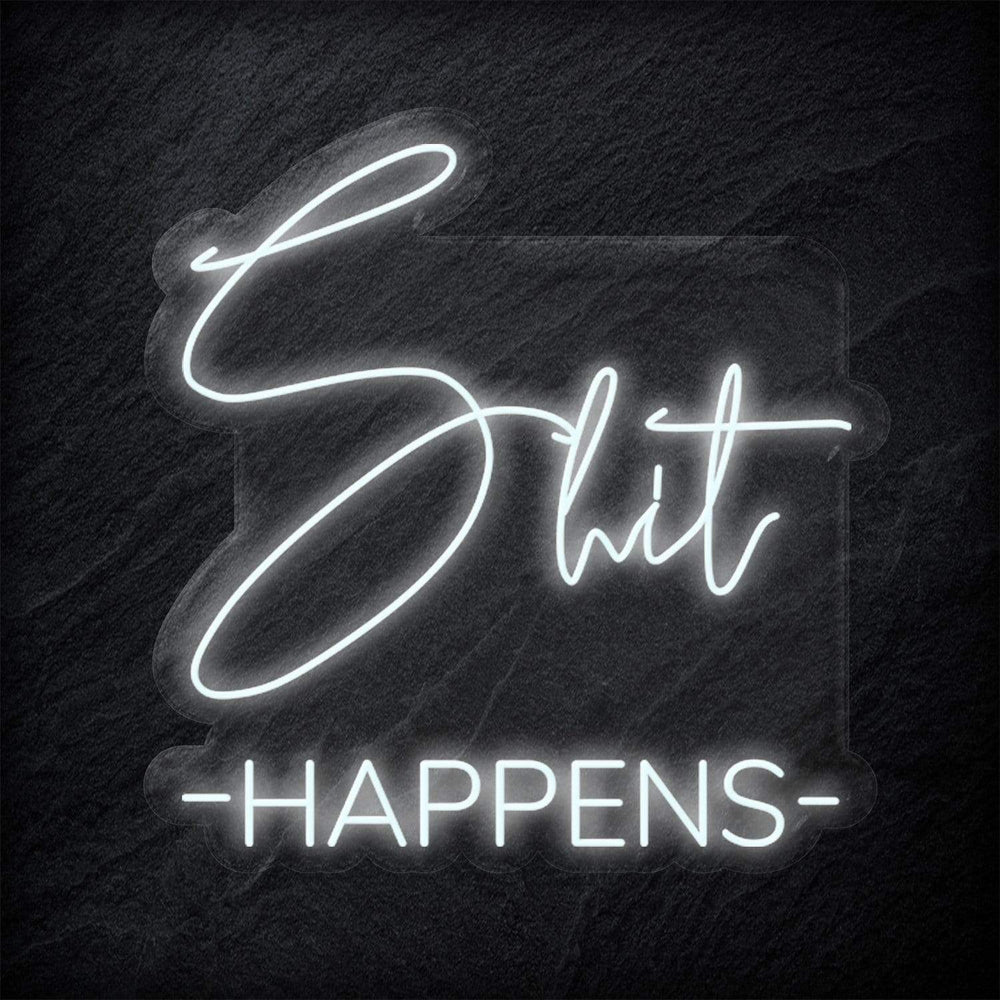 "Shit Happens" Neon Schild - NEONEVERGLOW