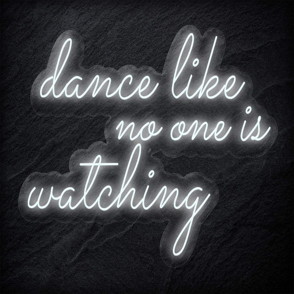 "Dance Like No One Is Watching" Neon Schriftzug - NEONEVERGLOW