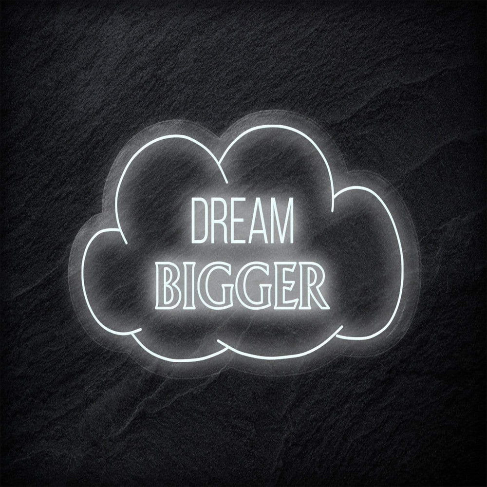 "Dream Bigger" Neonschild Sign - NEONEVERGLOW