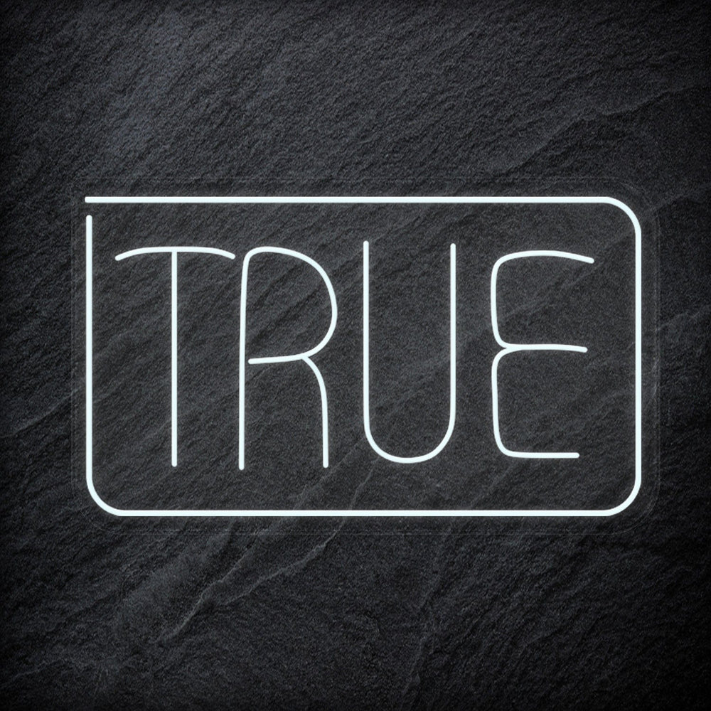 "True" LED Neon Sign