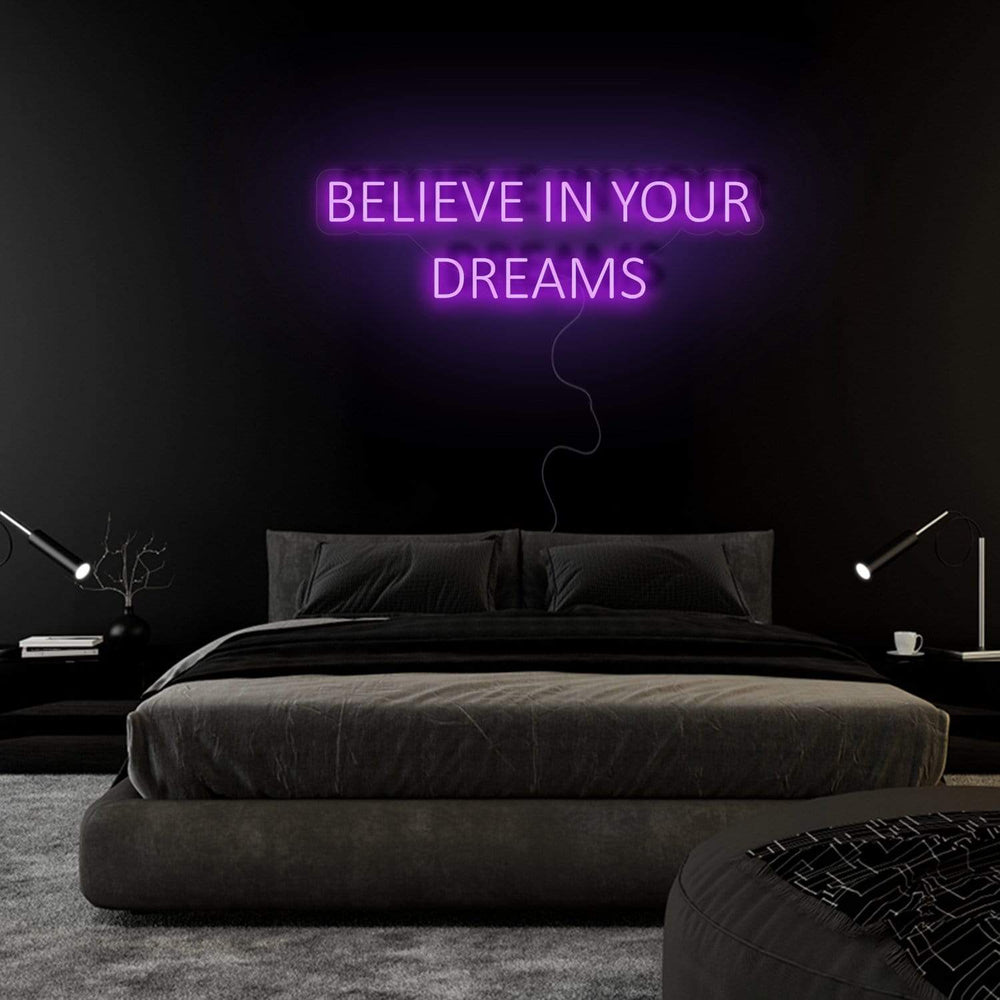 "Believe In Your Dreams" Neon Sign Schriftzug - NEONEVERGLOW