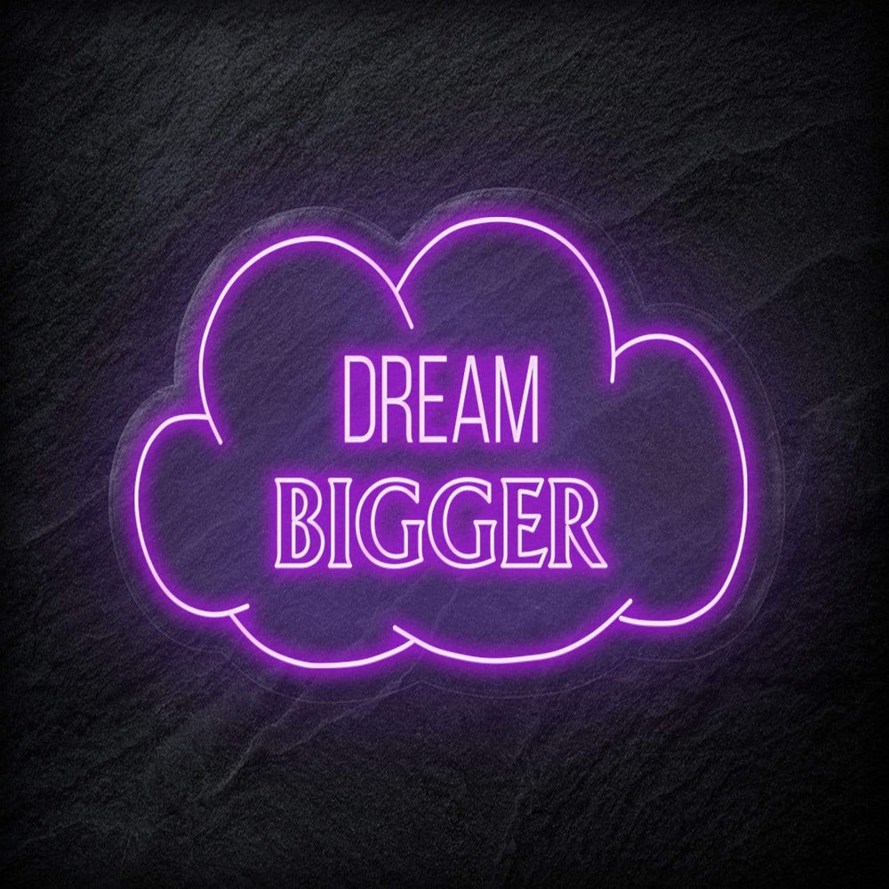 "Dream Bigger" Neonschild Sign - NEONEVERGLOW