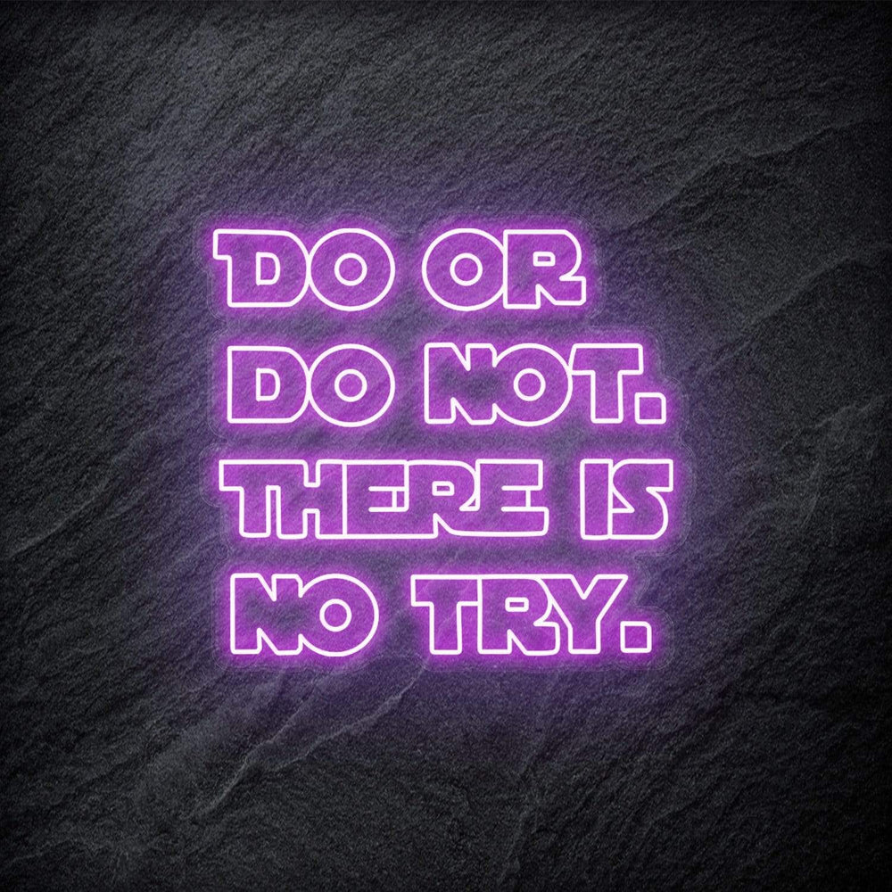 "Do Or Do Not.There Is No Try" Neonschild - NEONEVERGLOW