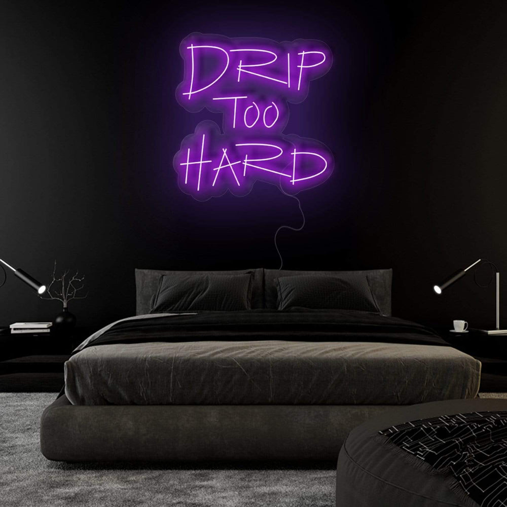 "Drip To Hard" Neonschild Sign - NEONEVERGLOW