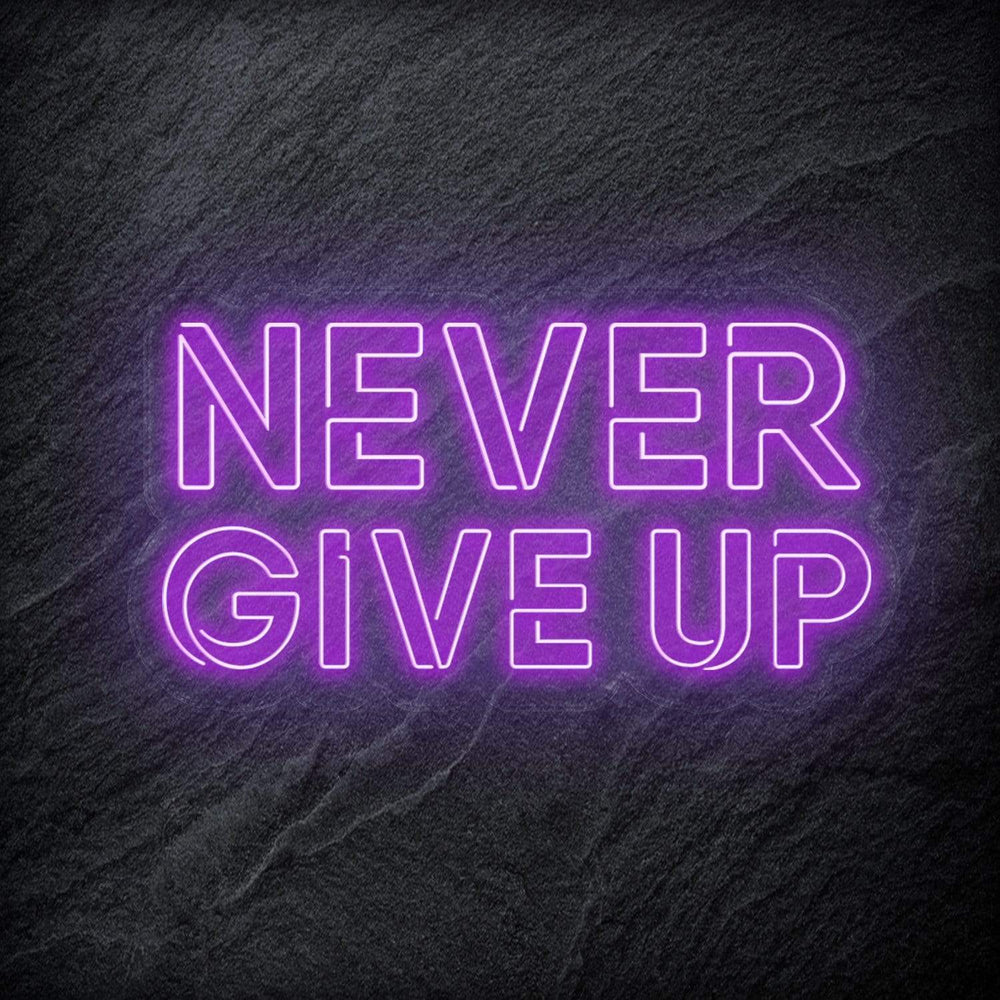 "Never Give Up" Neon Schriftzug Sign - NEONEVERGLOW