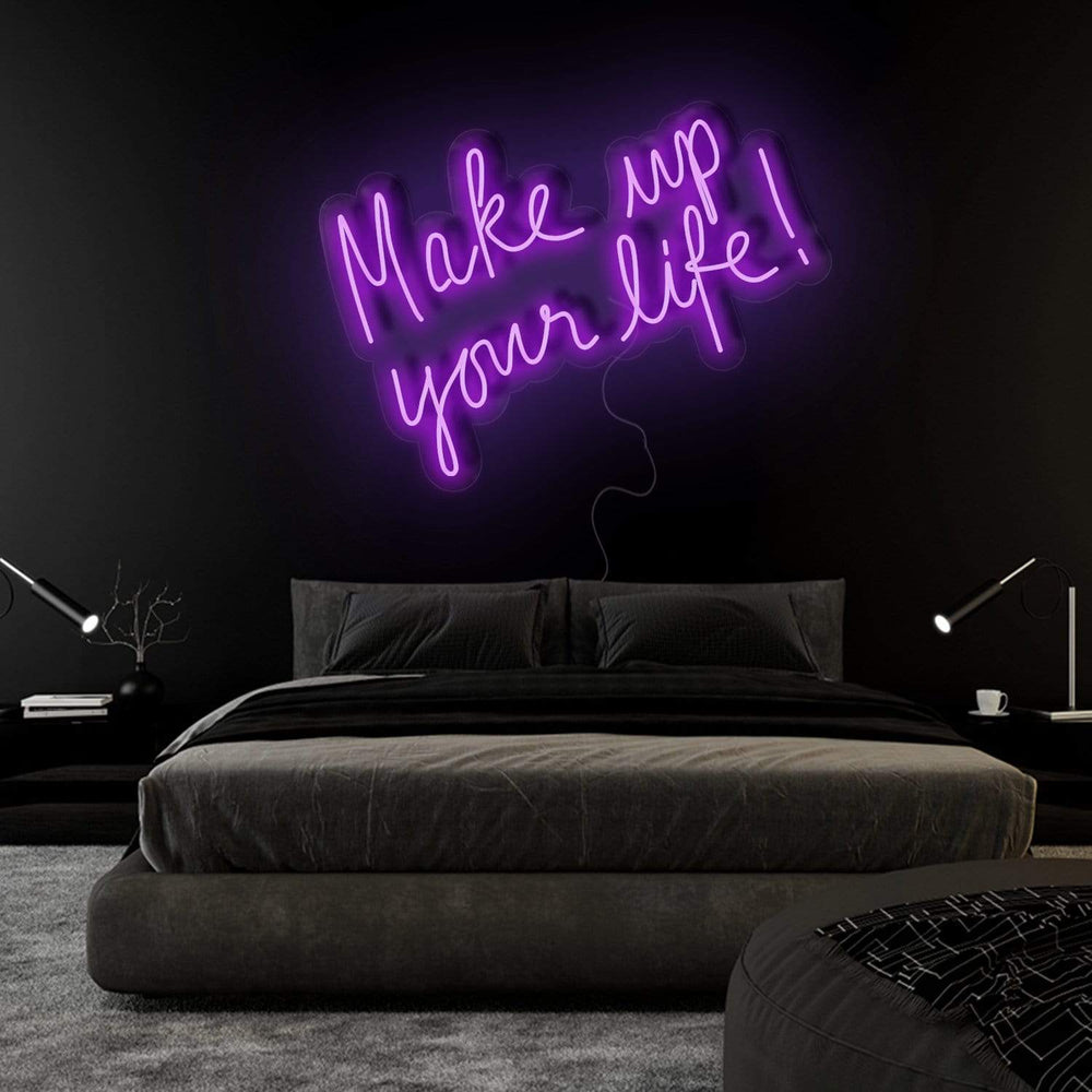 "Make Up Your Life" Neonschild Sign Schriftzug - NEONEVERGLOW