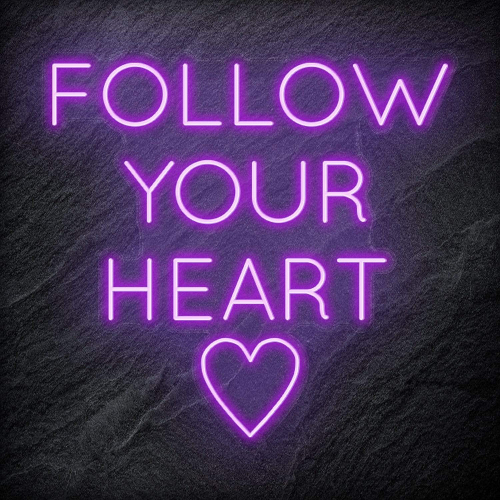 "Follow Your Heart" Neonschild Sign - NEONEVERGLOW