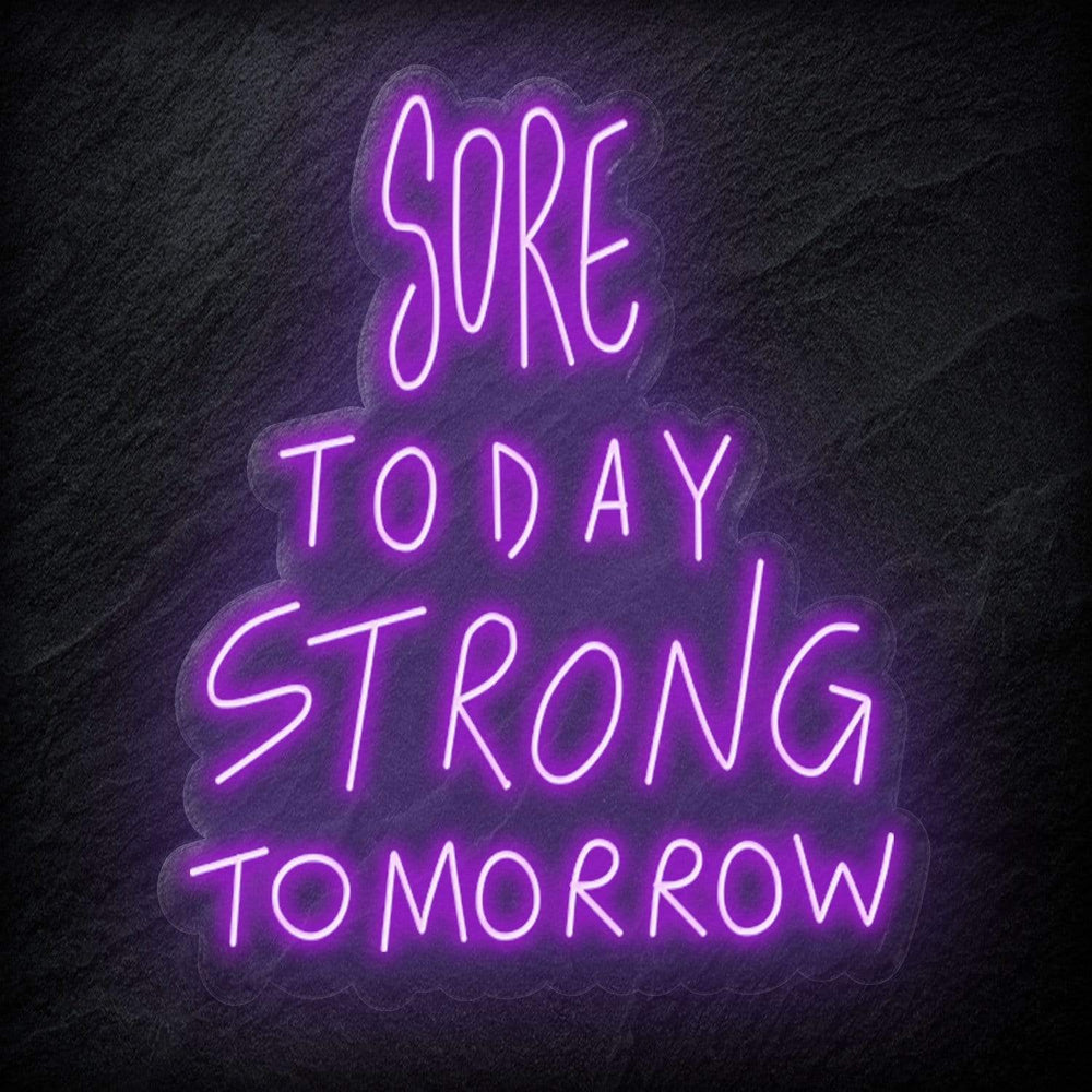 "Sore Today Strong Tomorrow" Neonschild Sign - NEONEVERGLOW