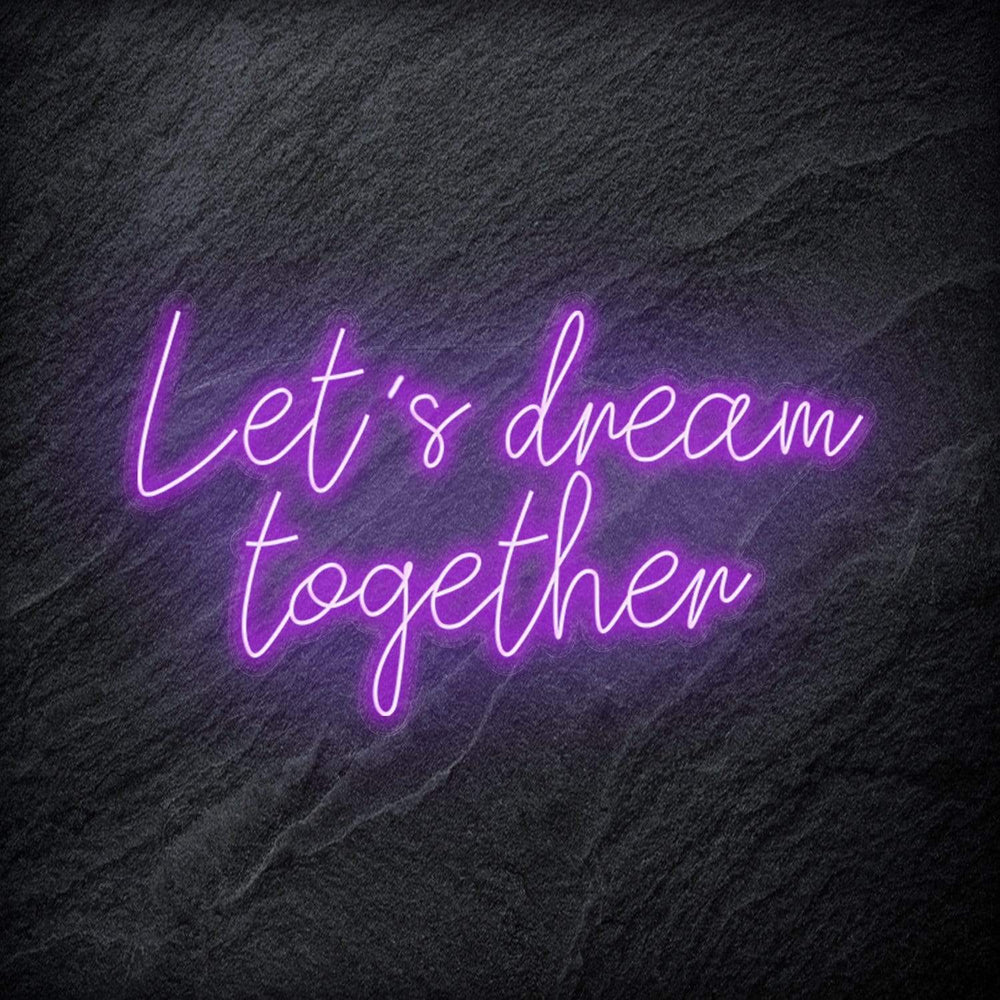 "Let´s Dream Together" Neon Schriftzug - NEONEVERGLOW