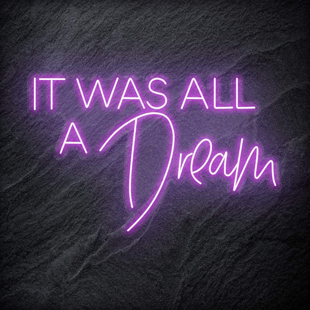 "It Was All A Dream" Neon Schriftzg - NEONEVERGLOW