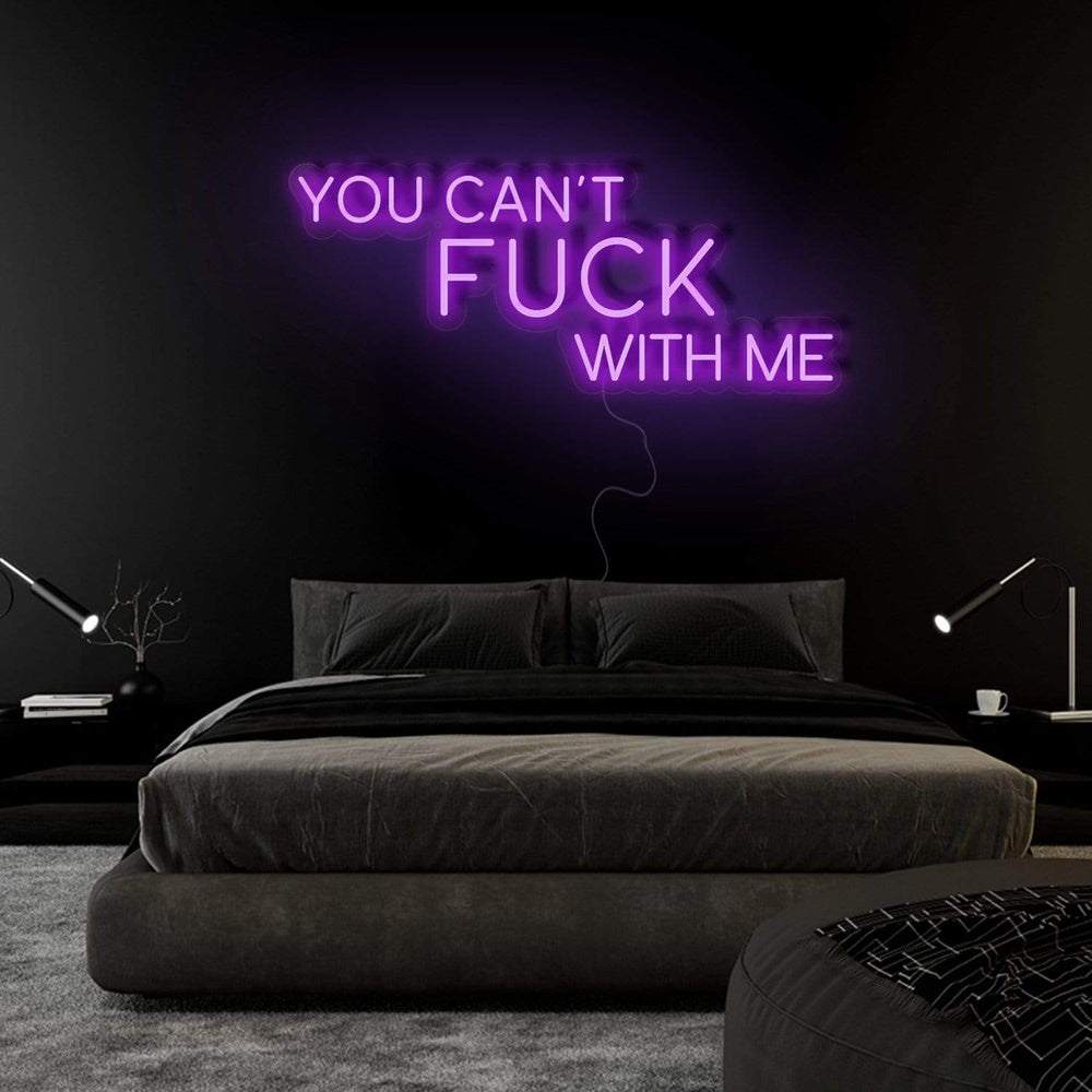 " You Can´t Fuck With Me" Neonschild Sign Schriftzug - NEONEVERGLOW