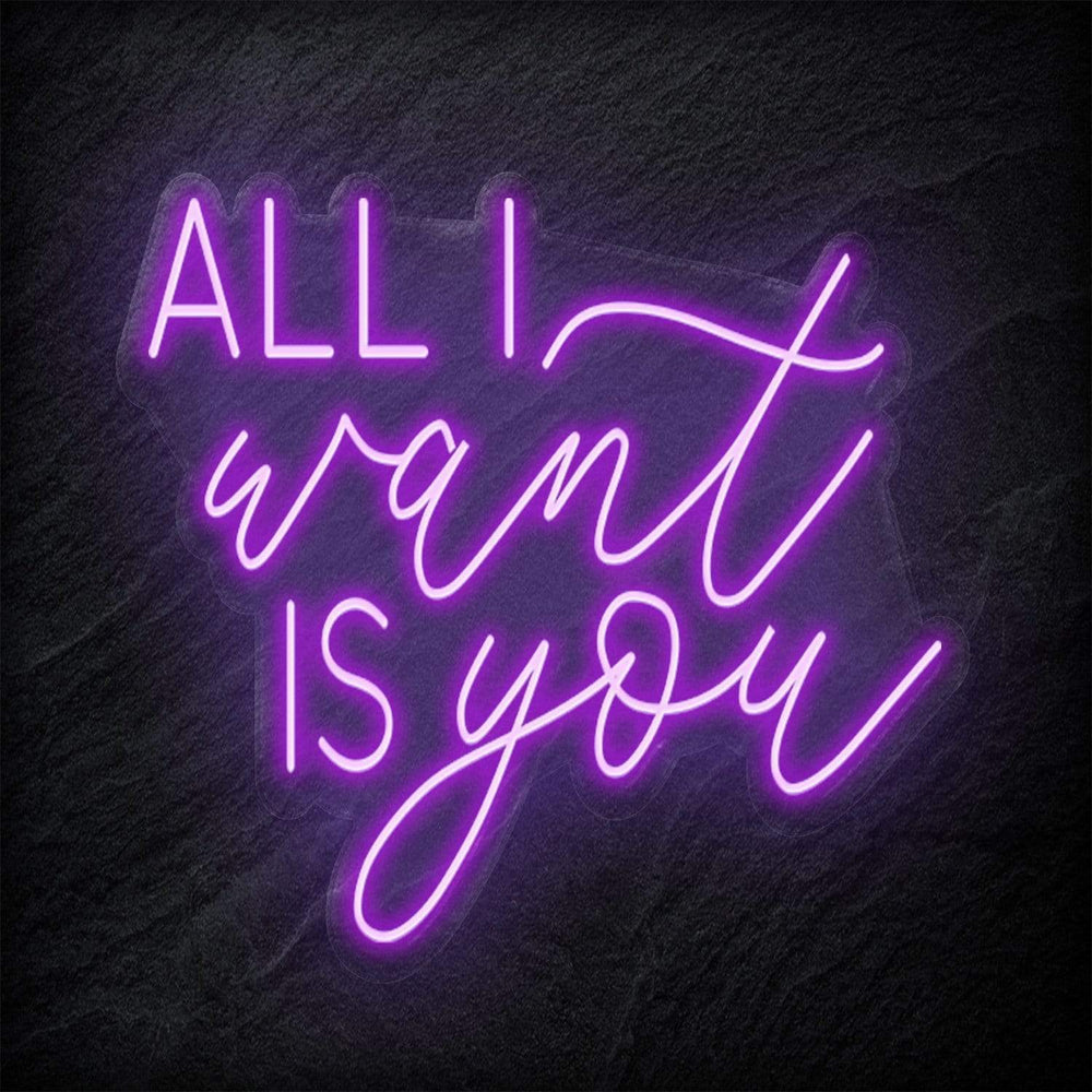 " All I Want Is You" Neonschild - NEONEVERGLOW