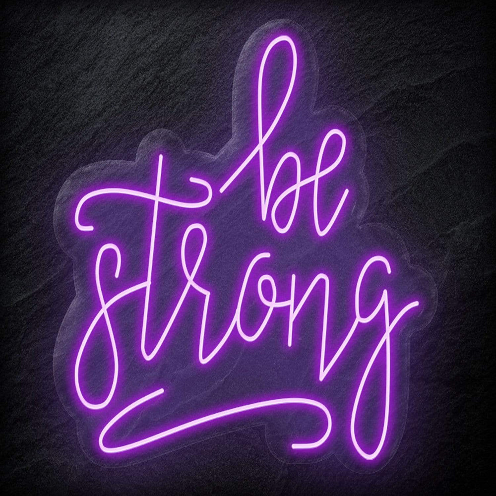 "Be Strong" Neon Schriftzug - NEONEVERGLOW