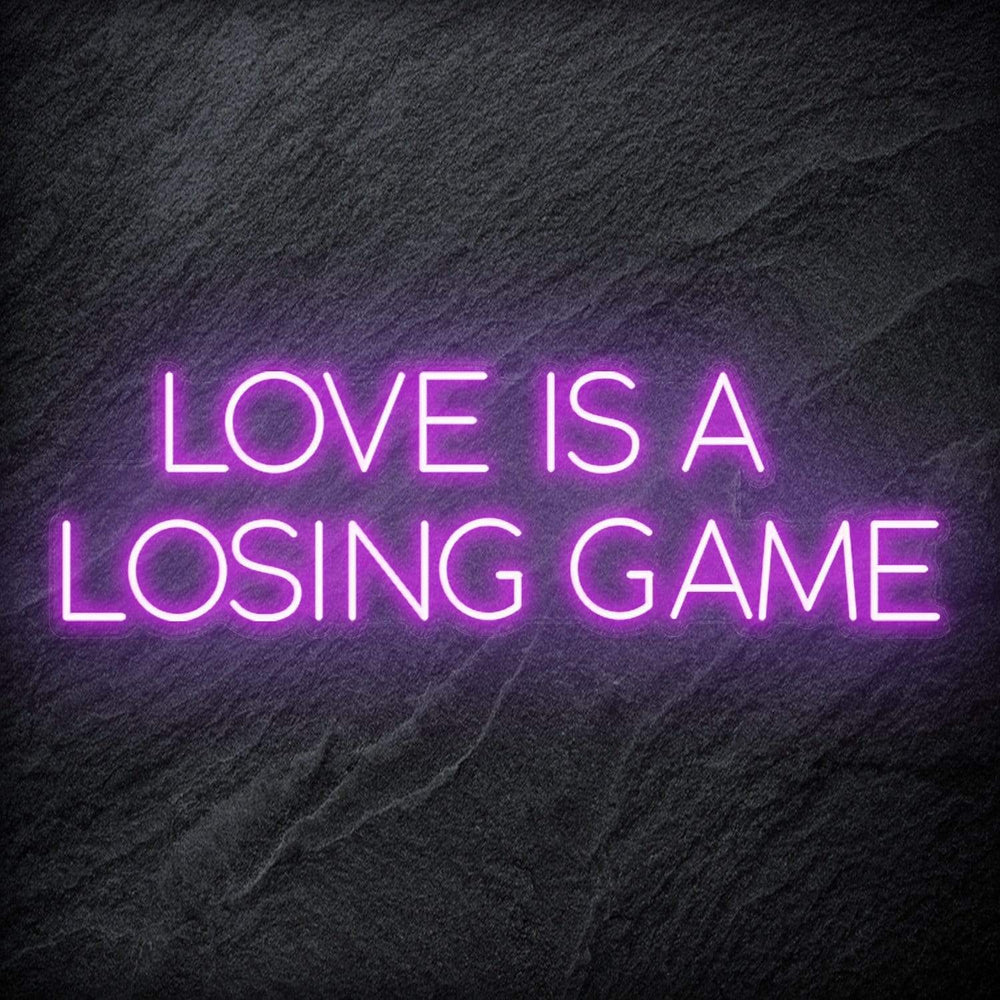 "Love Is A Losing Game" Neon Schriftzug Sign - NEONEVERGLOW