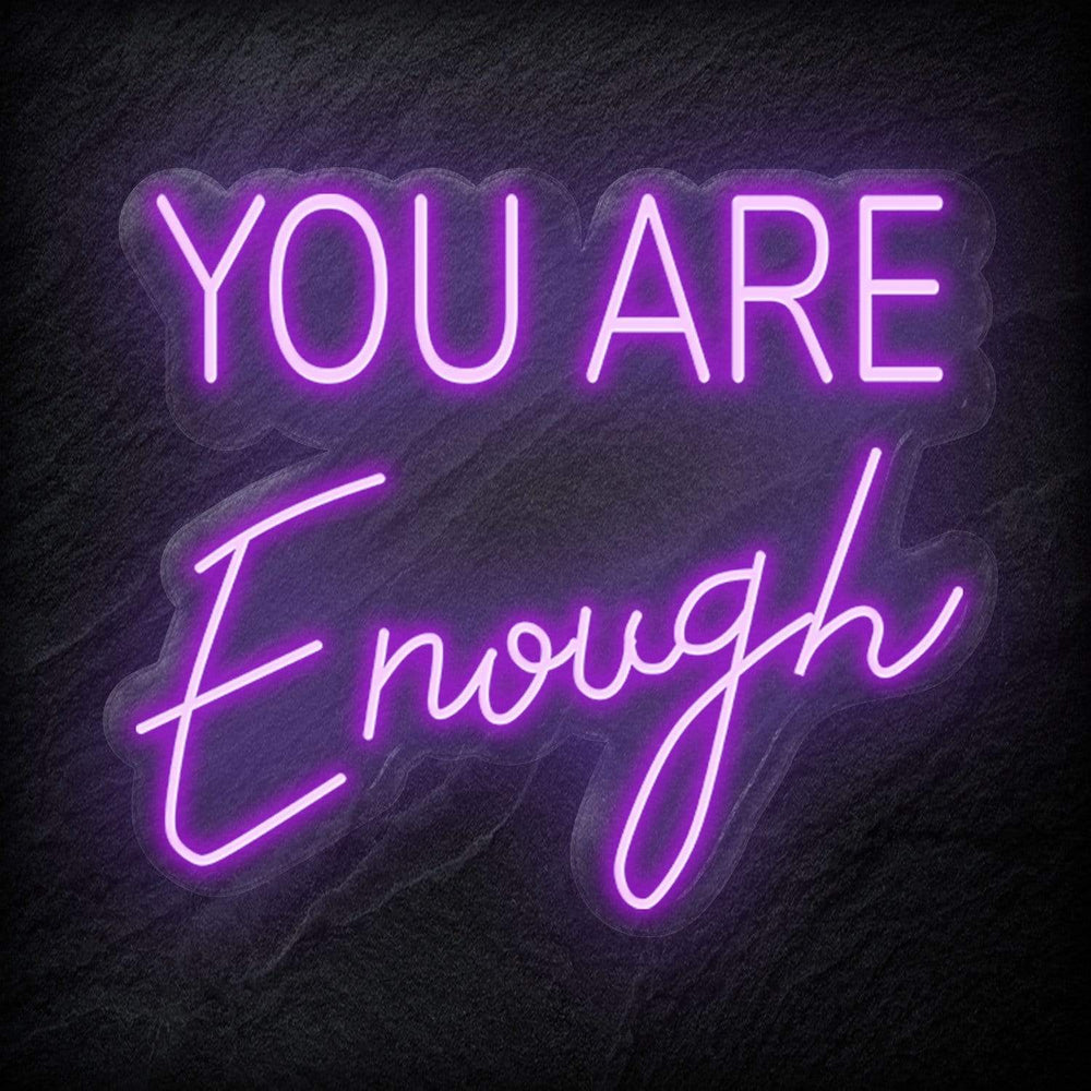 " You Are Enough" Neon Schild - NEONEVERGLOW