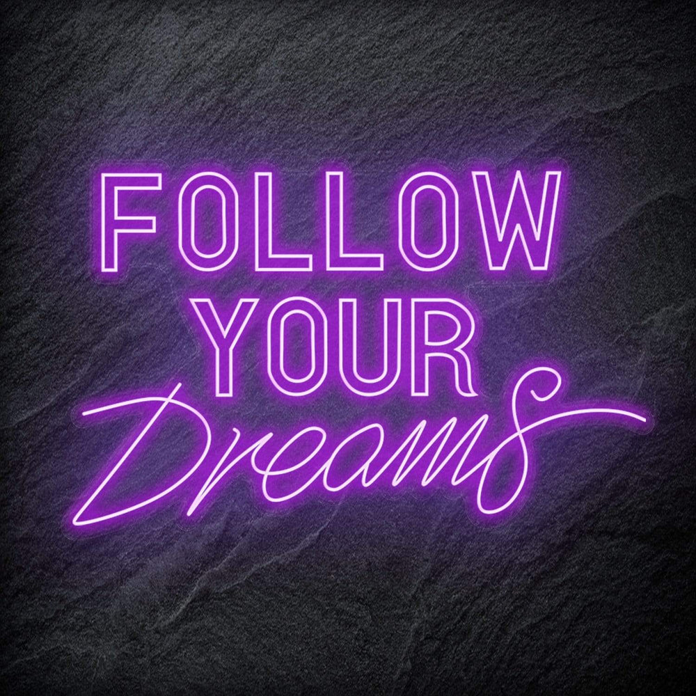"Follow Your Dreams" Neon Sign Schriftzug - NEONEVERGLOW