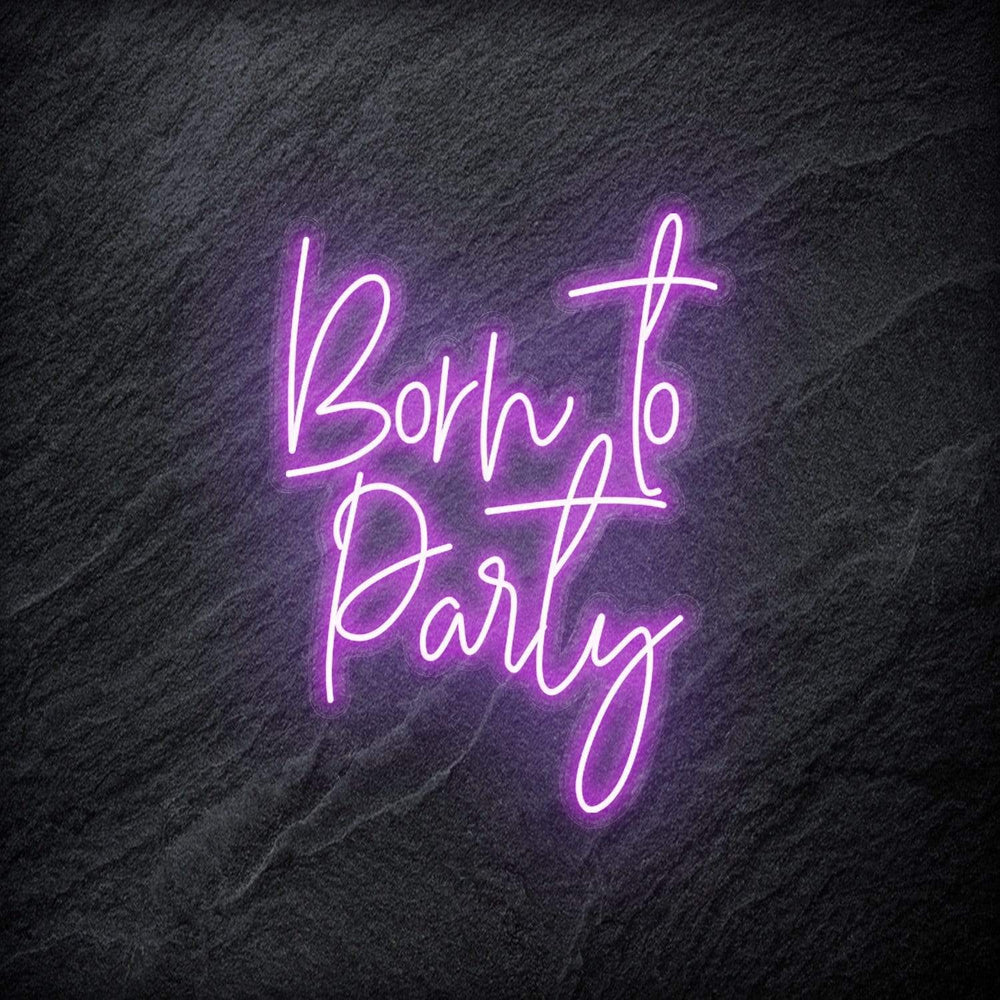 "Born To Party" Neonschild - NEONEVERGLOW