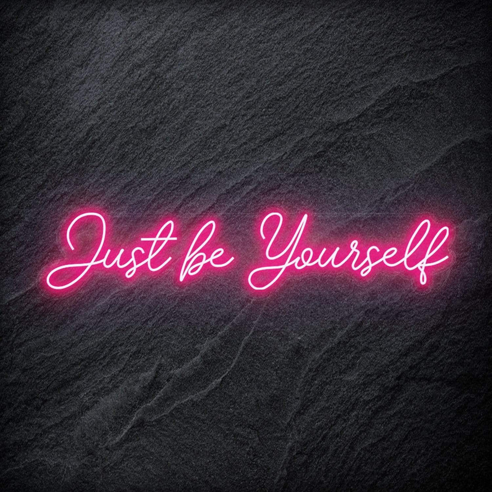 "Just Be Yourself" Neon Schriftzug - NEONEVERGLOW