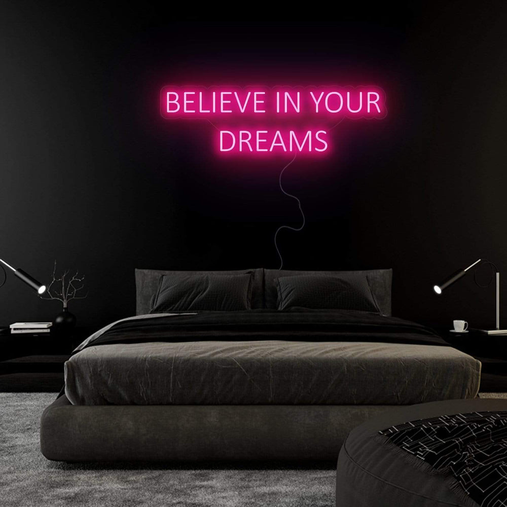"Believe In Your Dreams" Neon Sign Schriftzug - NEONEVERGLOW