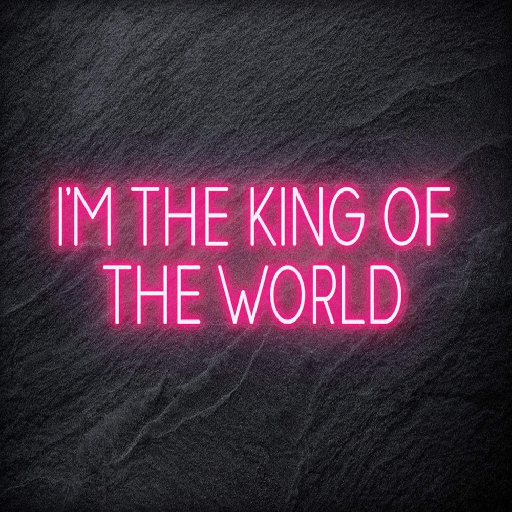 "I´M The King Of The World" Neon Schriftzug - NEONEVERGLOW