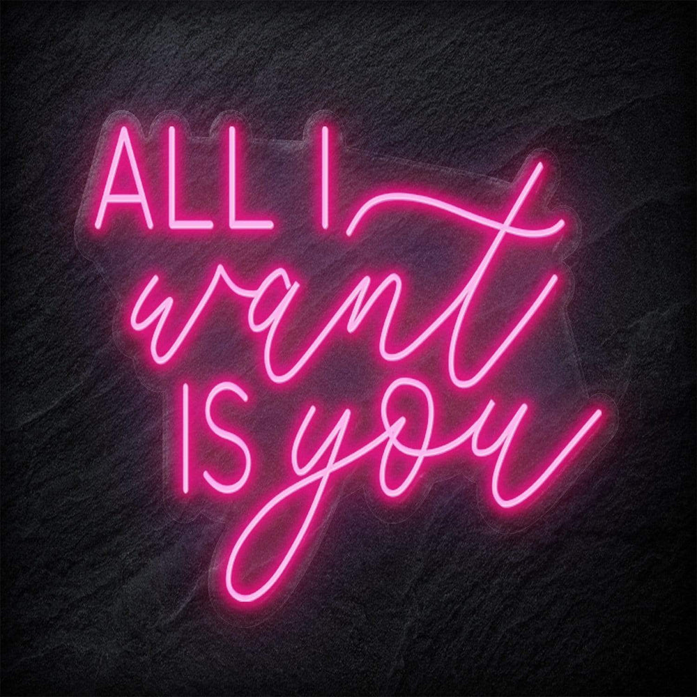 " All I Want Is You" Neonschild - NEONEVERGLOW