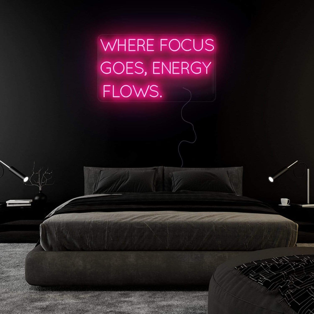 "Where Focus Goes,Energy Flows" Neonschild Sign Schriftzug - NEONEVERGLOW