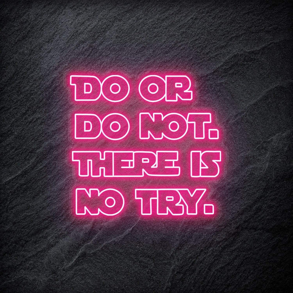 "Do Or Do Not.There Is No Try" Neonschild - NEONEVERGLOW