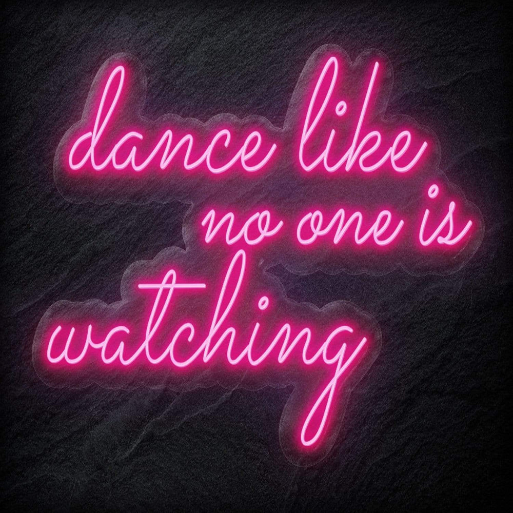 "Dance Like No One Is Watching" Neon Schriftzug - NEONEVERGLOW