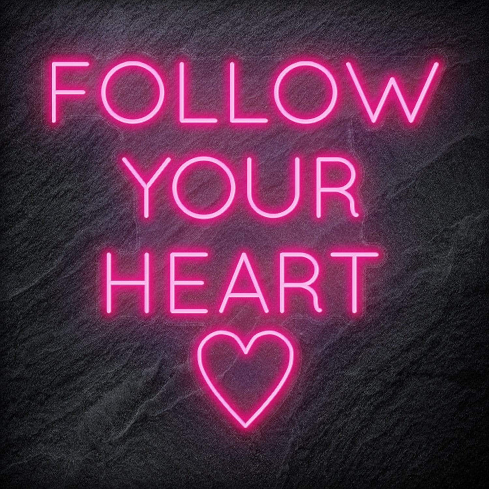 "Follow Your Heart" Neonschild Sign - NEONEVERGLOW