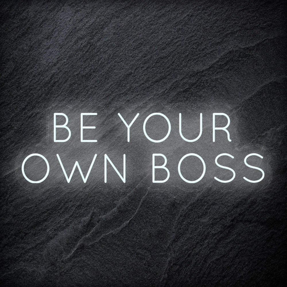 "Be Your Own Boss" Neon Schriftzug Sign - NEONEVERGLOW