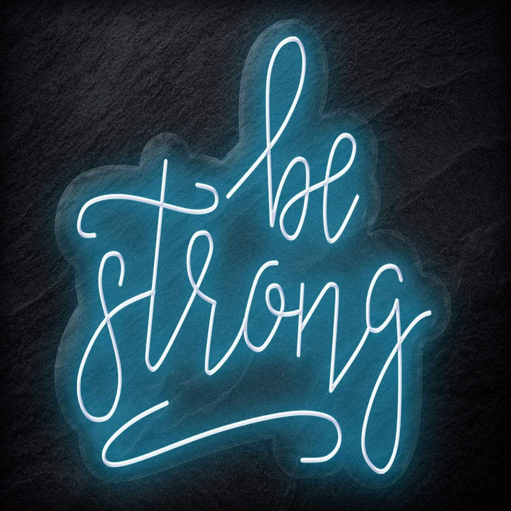 "Be Strong" Neon Schriftzug - NEONEVERGLOW