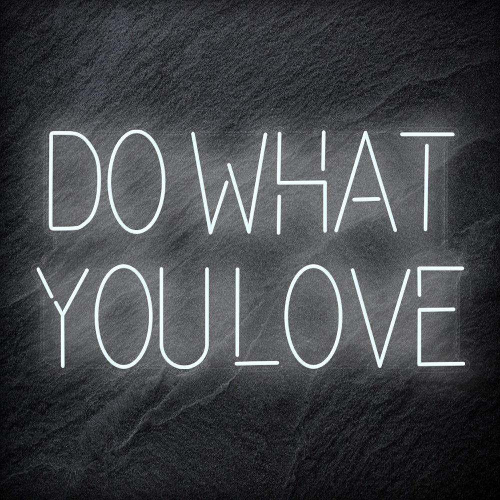 "Do What You Love" Neon Schriftzug - NEONEVERGLOW