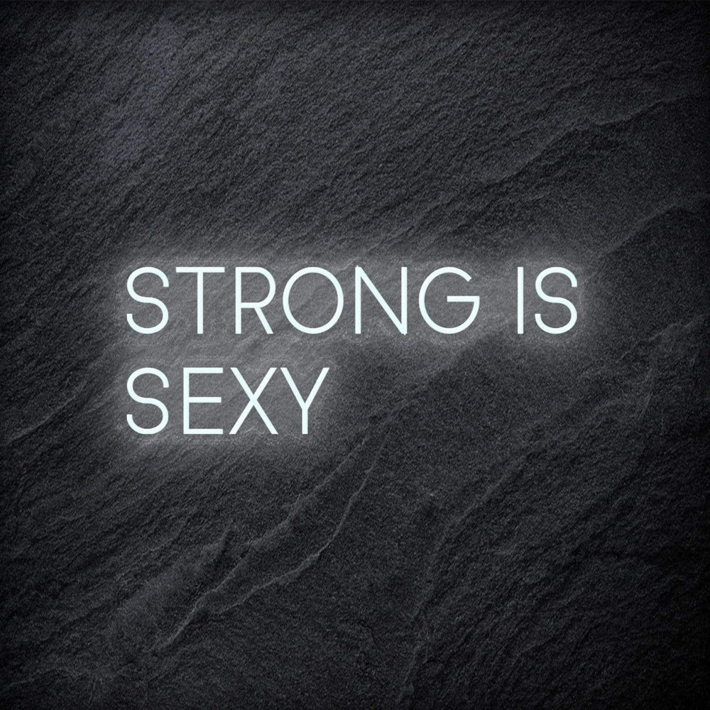 "Strong is Sexy" Neon Schriftzug - NEONEVERGLOW