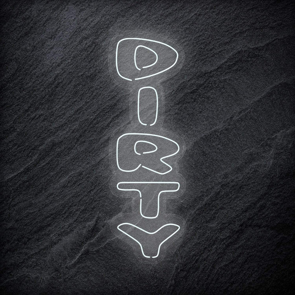 "Dirty" Neon Schriftzug Sign - NEONEVERGLOW