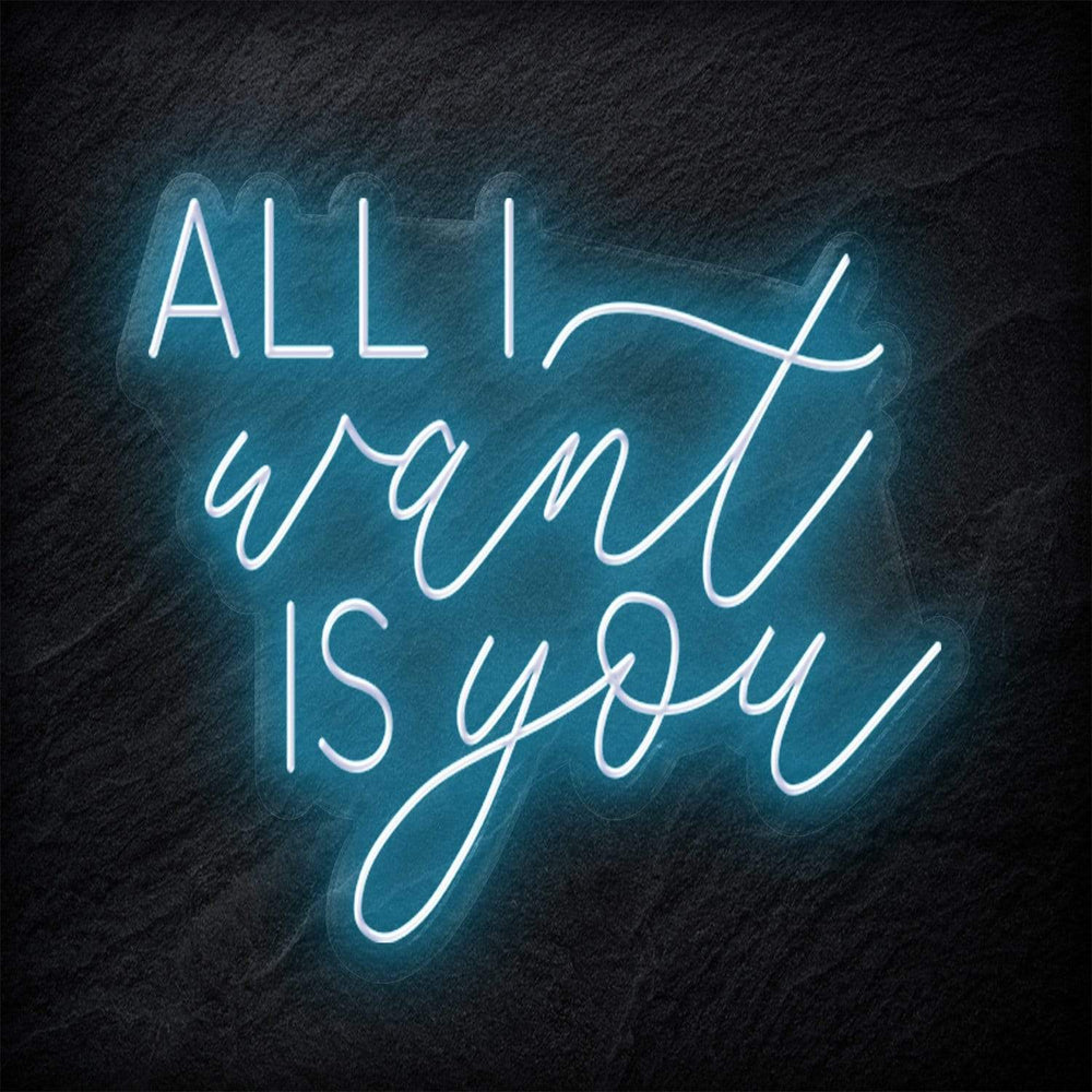 " All I Want Is You" Neonschild - NEONEVERGLOW