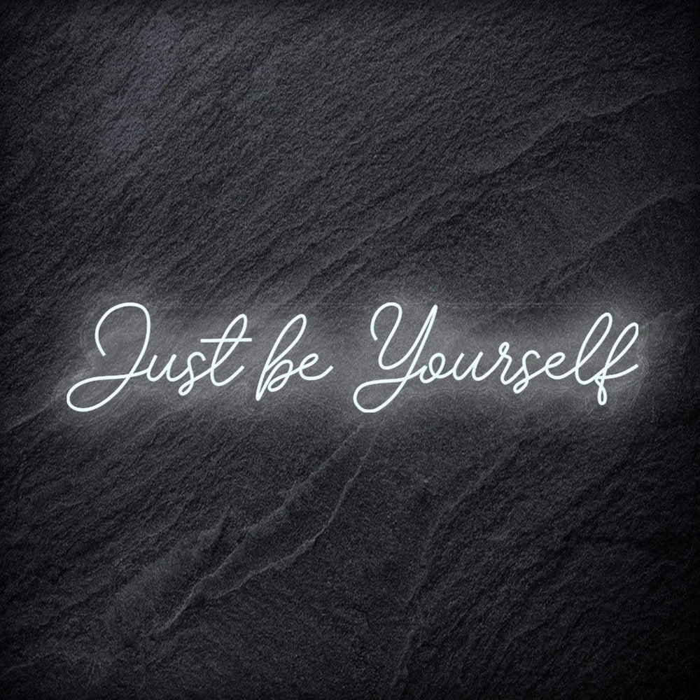 "Just Be Yourself" Neon Schriftzug - NEONEVERGLOW
