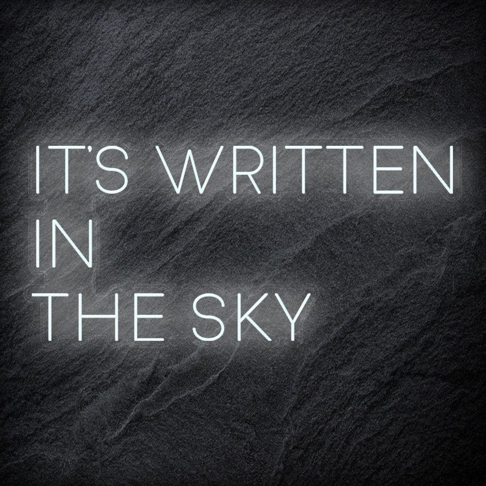 It´s Written In The Sky Neonschild Sign Schriftzug - NEONEVERGLOW