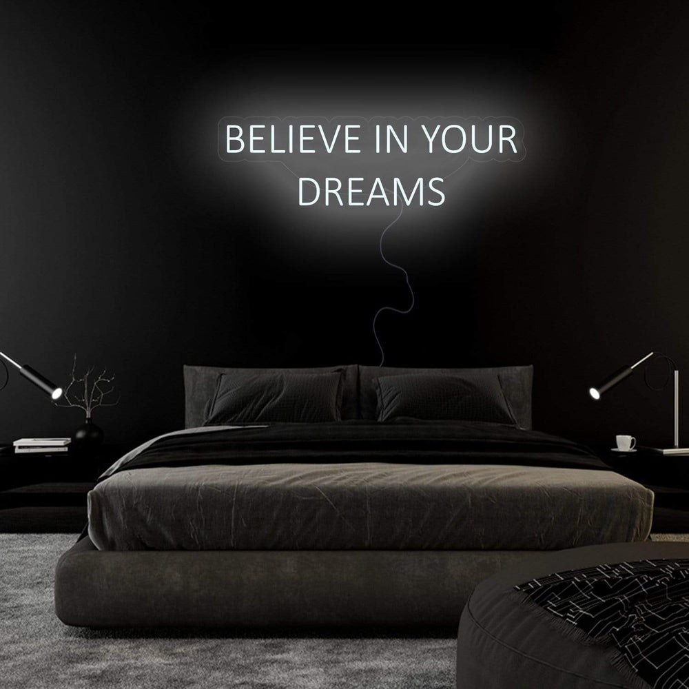 "Believe In Your Dreams" Neon Sign Schriftzug - NEONEVERGLOW
