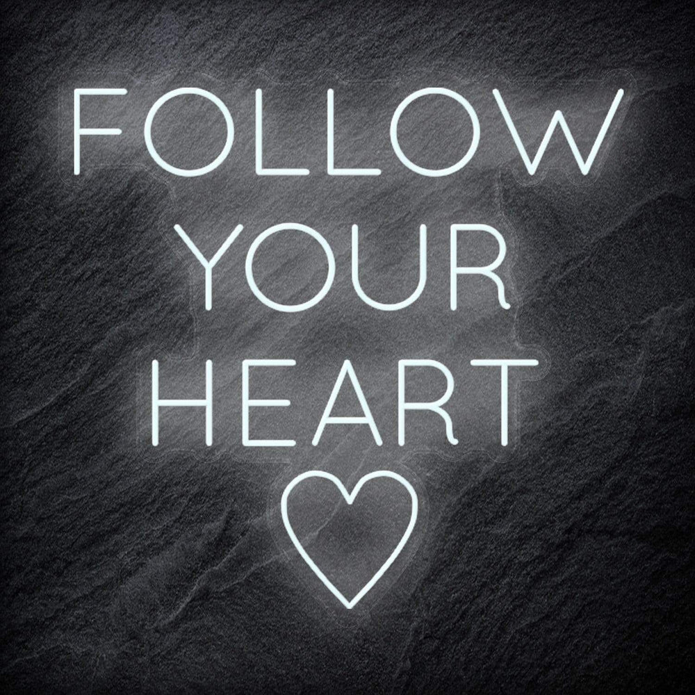 "Follow Your Heart" Neonschild Sign - NEONEVERGLOW