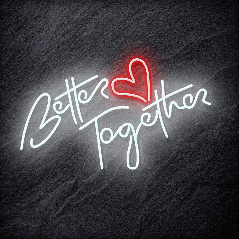 "Better Together" Neonschild Schriftzug Sign - NEONEVERGLOW