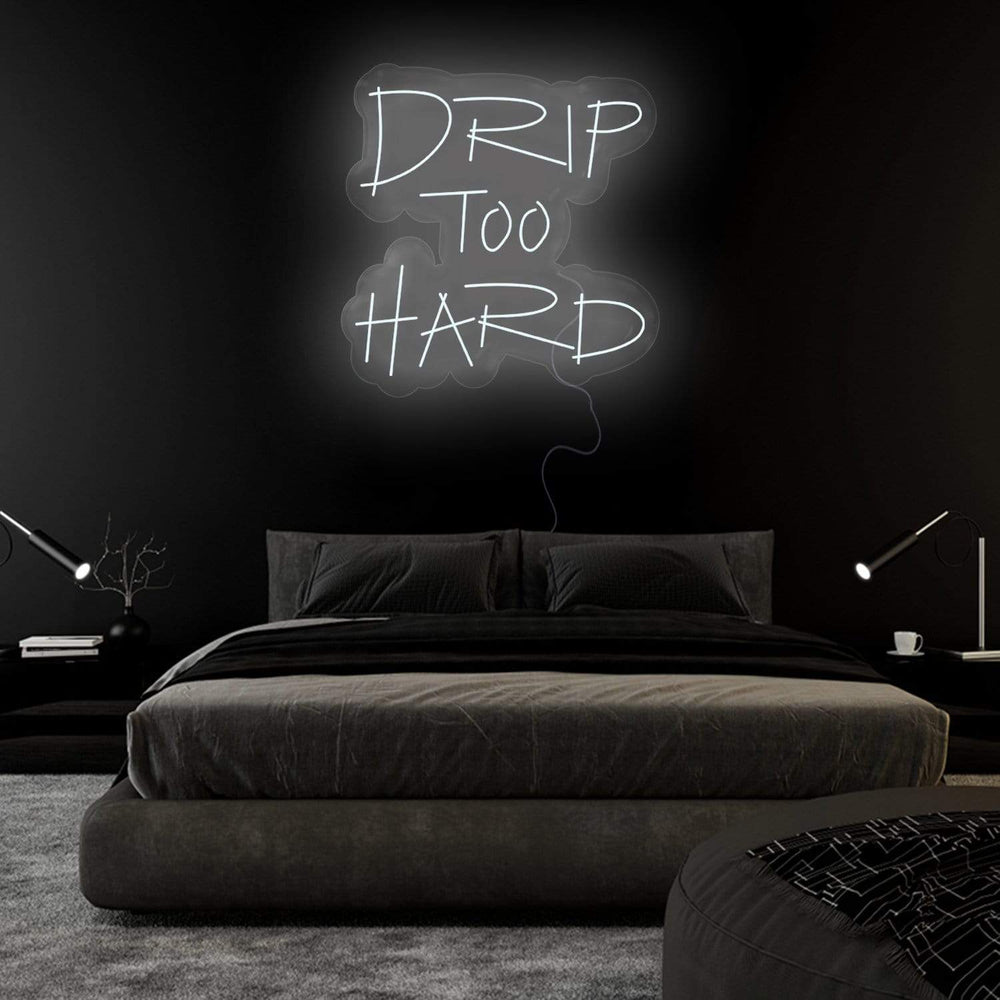 "Drip To Hard" Neonschild Sign - NEONEVERGLOW