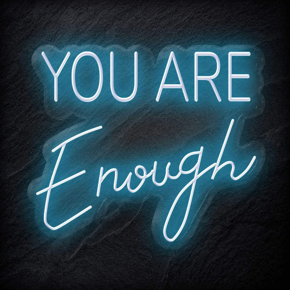 " You Are Enough" Neon Schild - NEONEVERGLOW