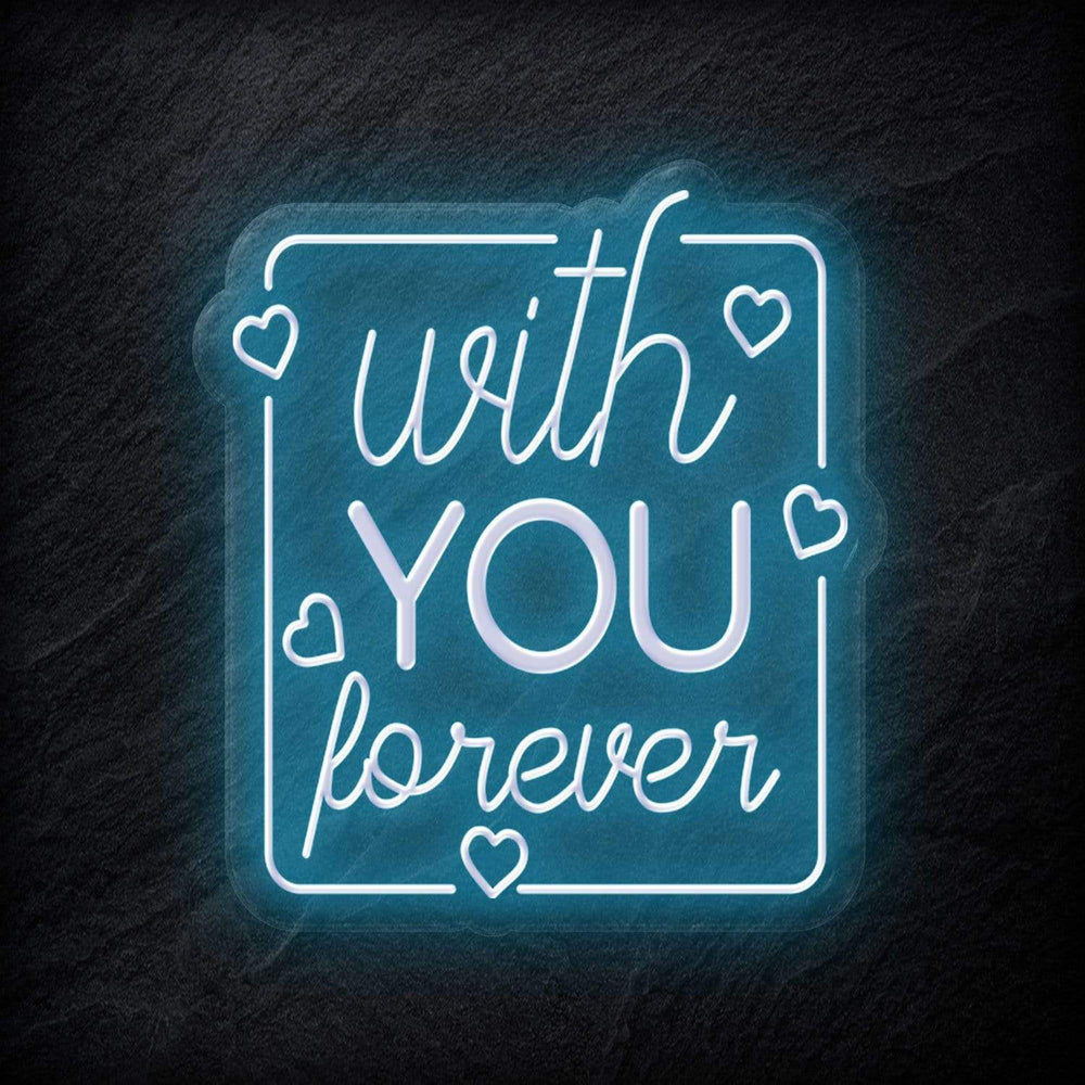"With You Forever" Neonschild - NEONEVERGLOW
