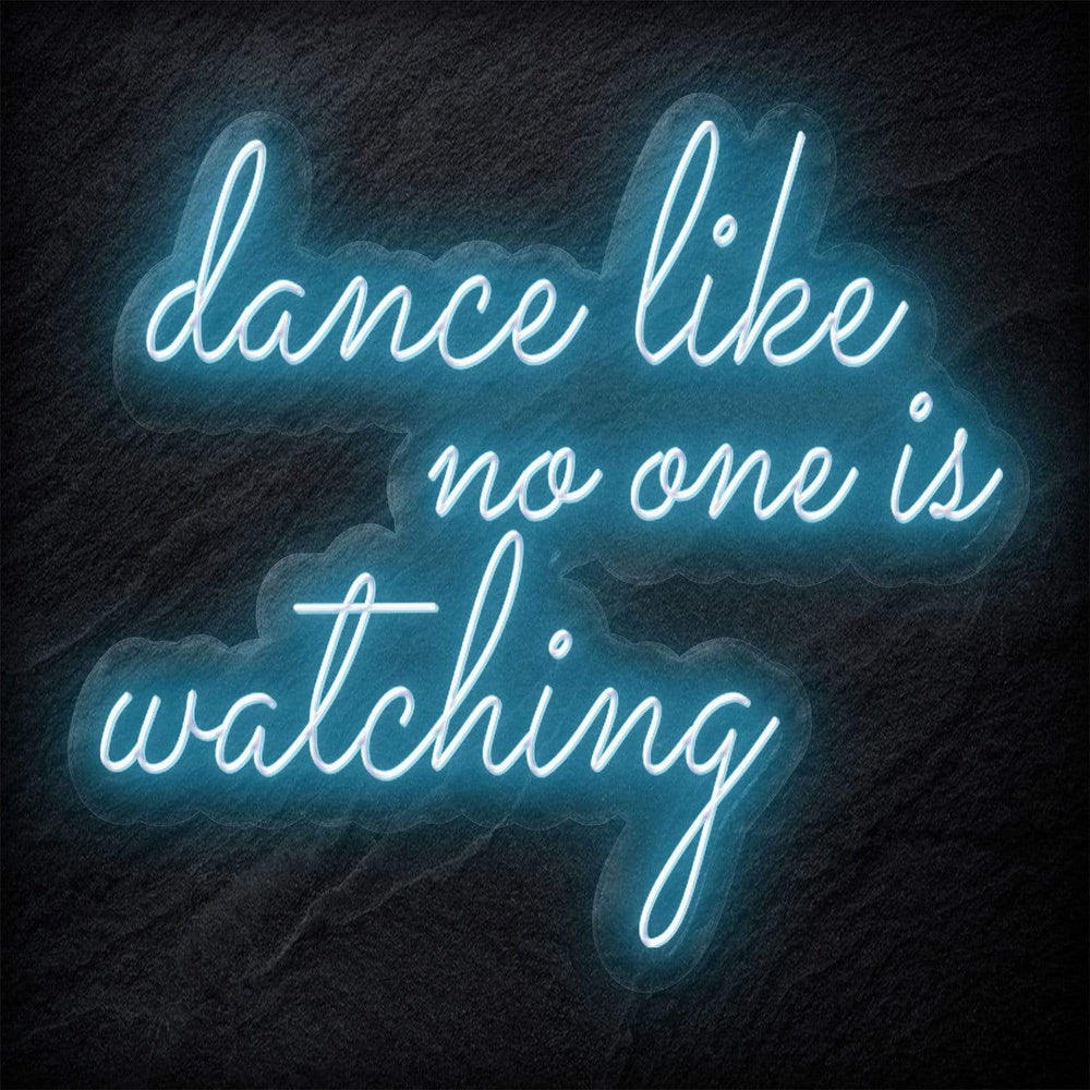 "Dance Like No One Is Watching" Neon Schriftzug - NEONEVERGLOW