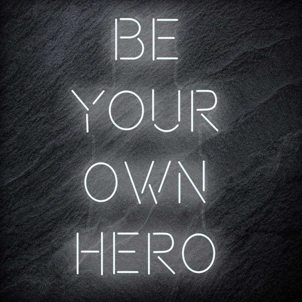 "Be Your Own Hero" Neon Schriftzug Sign - NEONEVERGLOW