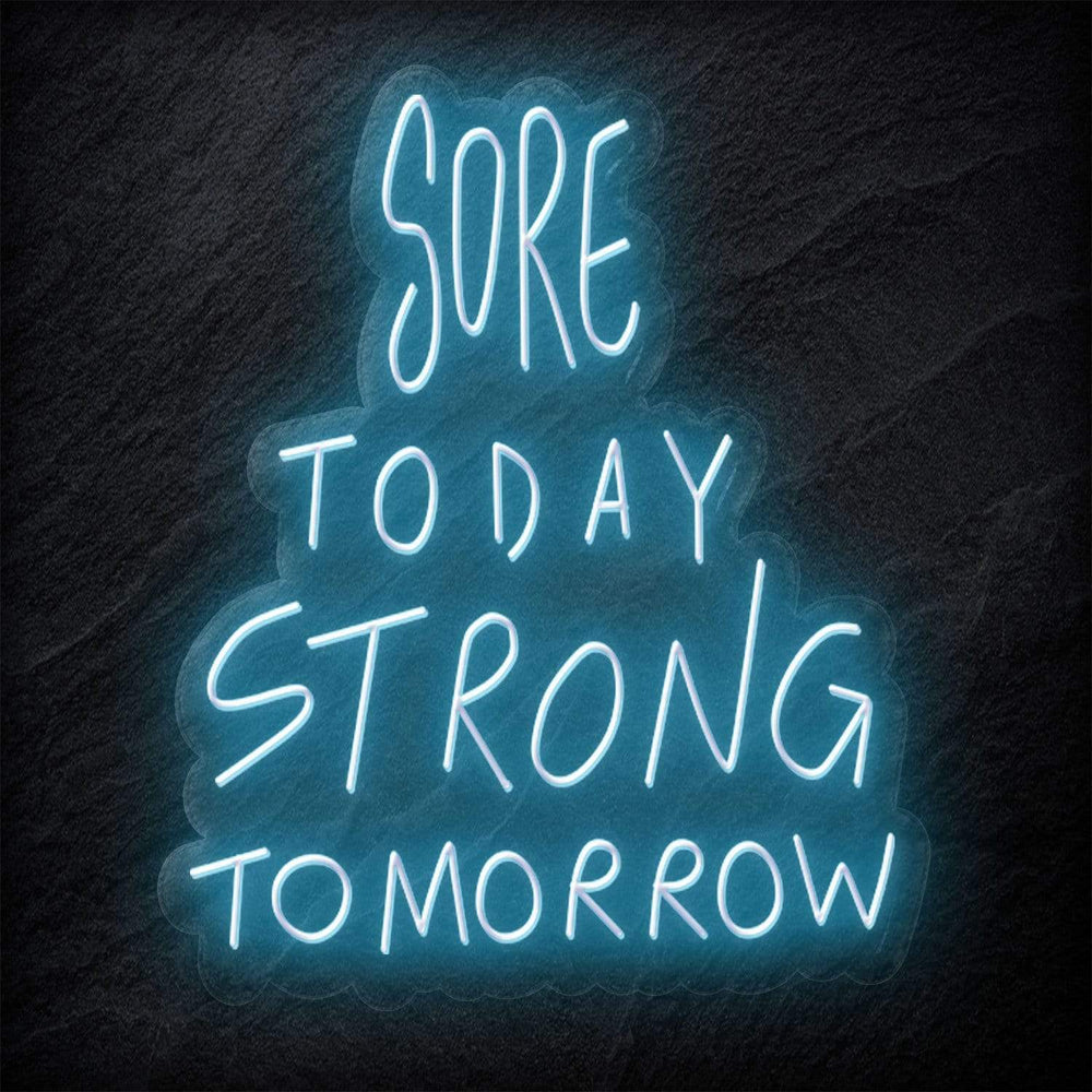 "Sore Today Strong Tomorrow" Neonschild Sign - NEONEVERGLOW