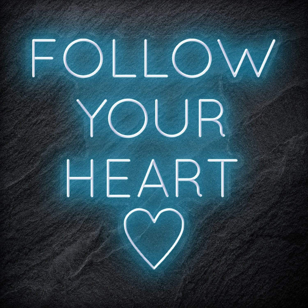 "Follow Your Heart" Neonschild Sign - NEONEVERGLOW