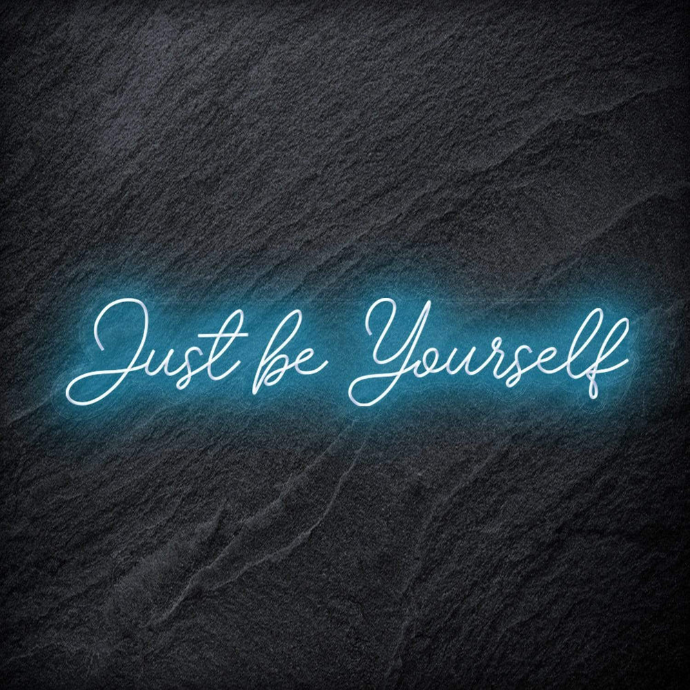 "Just Be Yourself" Neon Schriftzug - NEONEVERGLOW