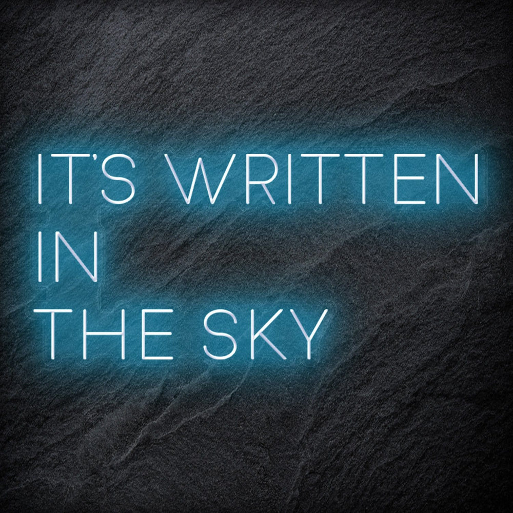 It´s Written In The Sky Neonschild Sign Schriftzug - NEONEVERGLOW